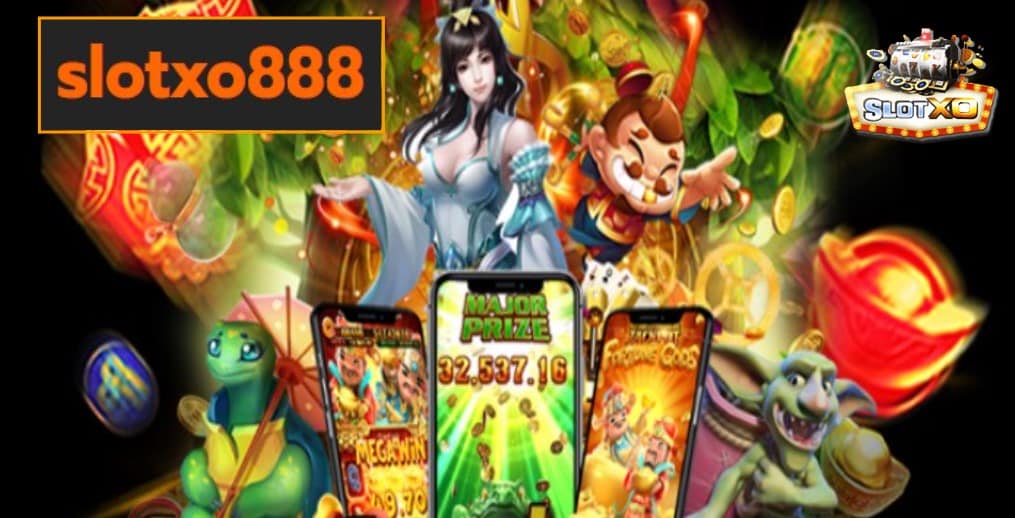 slotxo888 เกมส์ชั้นนำ