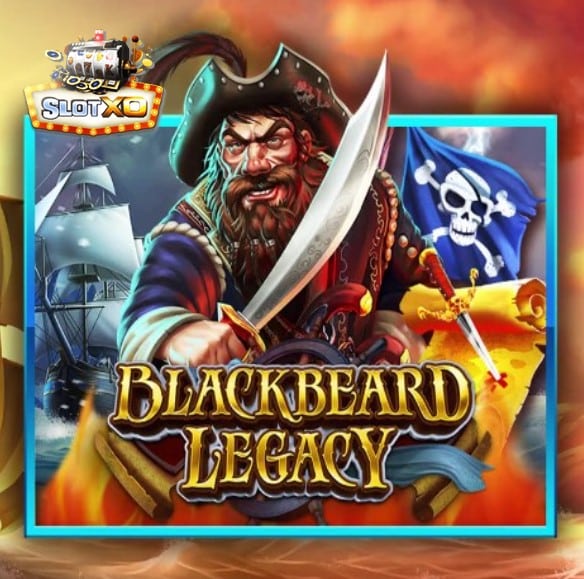 slotxo joker123 Blackbeard Legacy